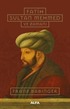 Fatih Sultan Mehmed ve Zamanı (Ciltli)
