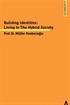 Building Identities: Living In The Hybrid Society
