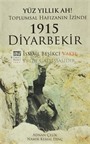 Yüz Yıllık Ah! Toplumsal Hafızanın İzinde : 1915 Diyarbekir