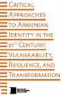 Critical Approaches To Armenian Identity In The 21st Century
