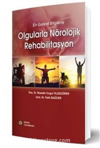 En Güncel Bilgilerle Olgularla Nörolojik Rehabilitasyon
