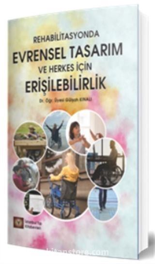 Rehabilitasyonda Evrensel Tasarım ve Herkes İçin Erişilebilirlik