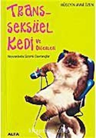 Transseksüel Kedi ve Diğerleri