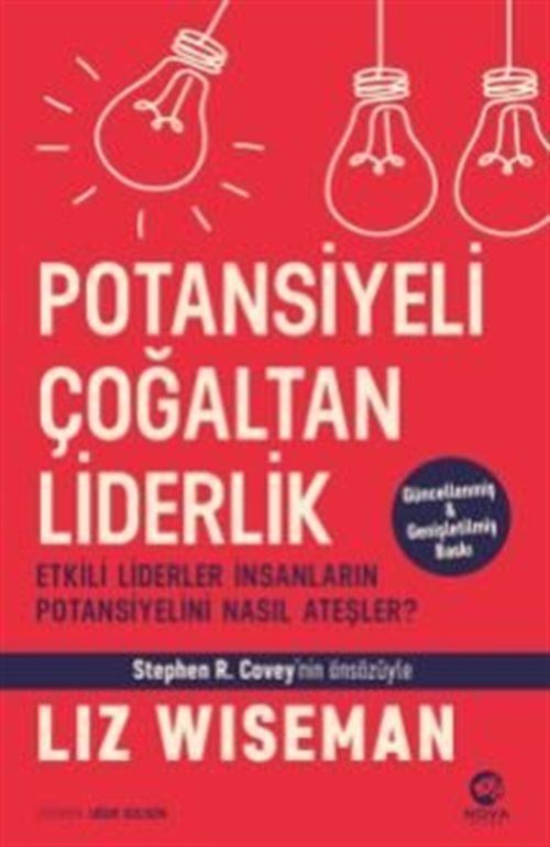 Potansiyeli Çoğaltan Liderlik: Etkili Liderler İnsanların Potansiyelini Nasıl Ateşler?