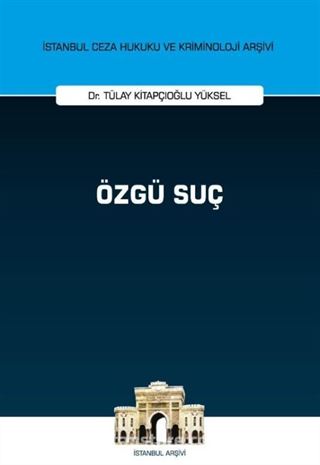 Özgü Suç İstanbul Ceza Hukuku ve Kriminoloji Arşivi