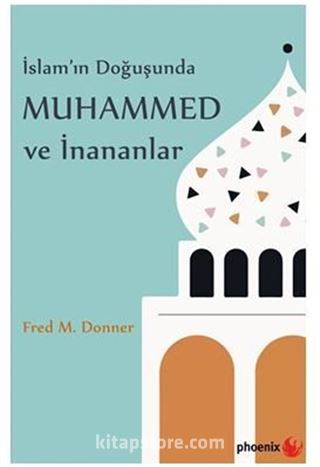 İslam'ın Doğuşunda Muhammed ve İnananlar