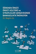 Öğrenen Örgüt Örgüt Kültürü Ve Stratejileri Çerçevesinde Bankacılıkta İnovasyon