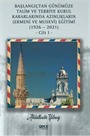 Başlangıçtan Günümüze Talim Ve Terbiye Kurul Kararlarında Azınlıkların (Ermeni Ve Musevi) Eğitimi (1926 2021) Cilt I