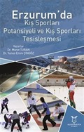 Erzurum'da Kış Sporları Potansiyeli ve Kış Sporları Tesisleşmesi