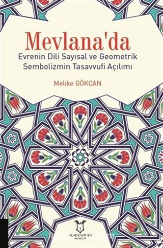 Mevlana'da Evrenin Dili Sayısal ve Geometrik Sembolizmin Tasavvufi Açılımı