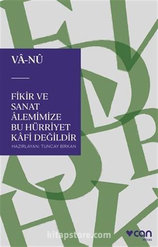 Fikir ve Sanat Âlemimize Bu Hürriyet Kafi Değildir