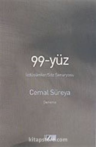 99-Yüz / İzdüşümler/Söz Senaryosu