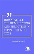 Downfall Of The Human Being And Selection In Connection To Sex 1