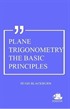 Plane Trigonometry The Basic Principles