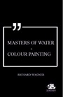 Masters of Water - Colour Painting