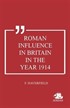 Roman Influence in Britain in the Year 1914