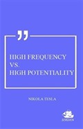 High Frequency Vs. High Potentiality