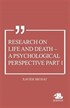 Research on Life and Death - A Psychological Perspective Part 1