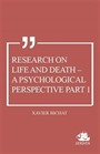 Research on Life and Death - A Psychological Perspective Part 1
