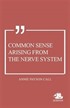 Common Sense Arising From the Nerve System