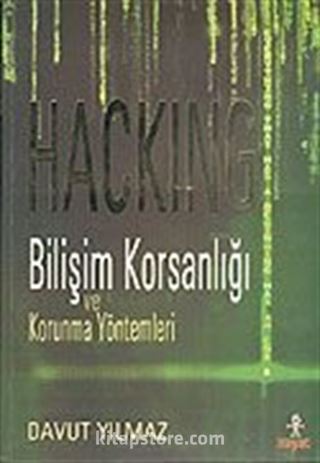 Hacking / Bilişim Korsanlığı ve Korunma Yöntemleri