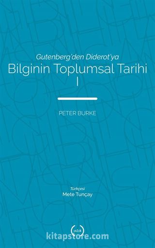 Gutenberg'den Diderot'ya Bilginin Toplumsal Tarihi 1