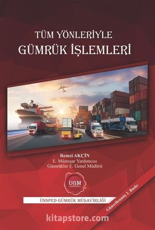 Tüm Yönleriyle Gümrük İşlemleri
