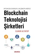 Blockchain Teknolojisi Şirketleri / Bitcoin'den Ethereum'a 100 Sirketin Hikayesi