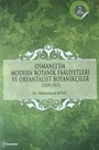Osmanlı'da Modern Botanik Faaliyetleri ve Oryantalist Botanikçiler (1839-1923)