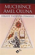 Mucebince Amel Oluna / Hikaye Tadında Osmanlı