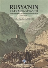 Rusya'nın Kafkasya Siyaseti General Paskeviç'in Başkomutanlığı Dönemi (1827-1831)