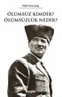 Ölümsüz Kimdir? Ölümsüzlik Nedir?