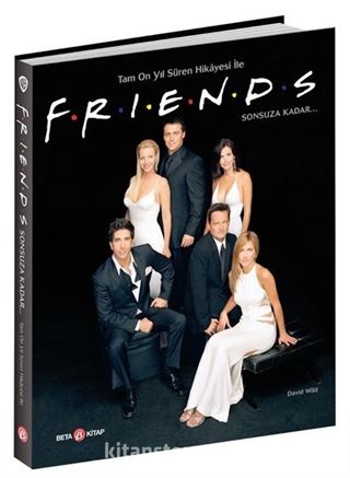 Tam On Yıl Süren Hikayesi ile FRIENDS Sonsuza Kadar...