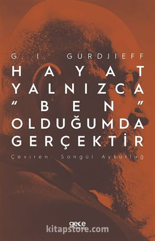 Hayat Yalnızca 'Ben' Olduğumda Gerçektir