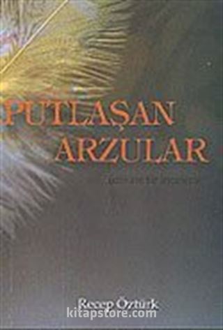 Putlaşan Arzular Üzerine Bir İnceleme