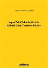 Yapay Zeka Teknolojilerinin Hukuki İşlem Teorisine Etkileri