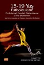 15-19 Yaş Futbolcuların Fonksiyonel Hareket Görüntüleme (FHG) Skorlarının Şut Performansları ve Patlayıcı Kuvvetleri İle İlişkisi