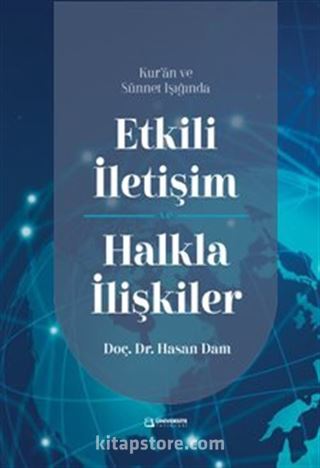 Kur'an ve Sünnet Işığında Etkili İletişim ve Halkla İlişkiler