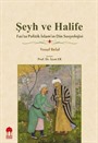 Şeyh ve Halife Fas'ta Politik İslam'ın Din Sosyolojisi