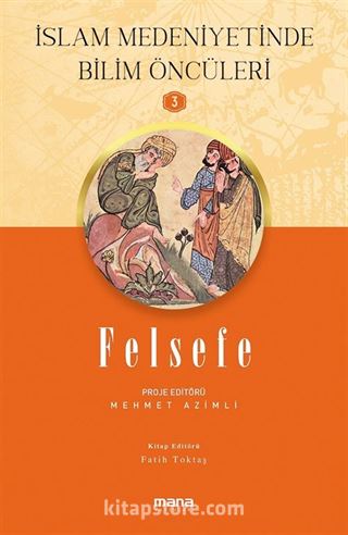 Felsefe / İslam Medeniyetinde Bilim Öncüleri 3