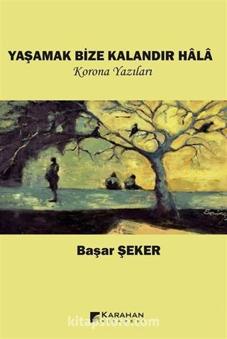 Yaşamak Bize Kalandır Hala