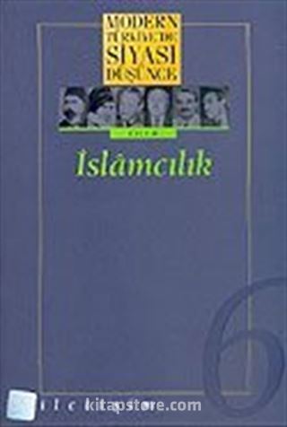 6 - İslamcılık (Ciltsiz) Modern Türkiye'de Siyasi Düşünce