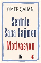 Seninle Sana Rağmen Motivasyon