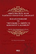Abdülmecîd B. Şeyh Nasûh Et-Tosyevî El Amasyavî Hayati-Eserleri ve 'Menakibu'l-Ârifîn Ve Keramatü'l-Kamilîn'