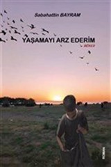 Yaşamayı Arz Ederim