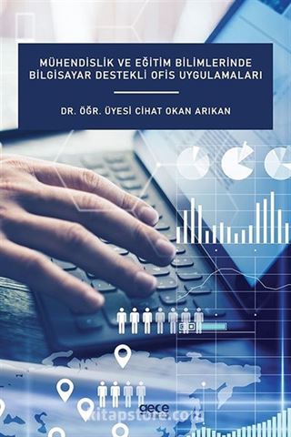 Mühendislik ve Eğitim Bilimlerinde Bilgisayar Destekli Ofis Uygulamaları