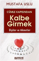 Cümle Kapısından Kalbe Girmek / Ölçüler Ve Hikmetler