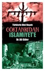Göktanrı'dan İslamiyet'e Türklerin Dini Hayatı
