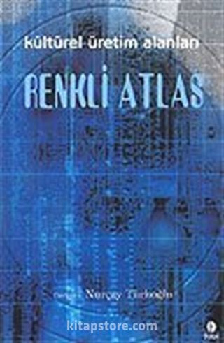 Renkli Atlas / Kültürel Üretim Alanları