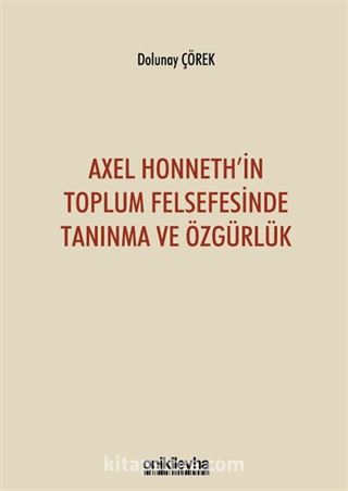 Axel Honneth'in Toplum Felsefesinde Tanınma ve Özgürlük